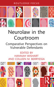 Neurolaw in the Courtroom (Comparative Perspectives on Vulnerable Defendants) - 9781032362700 by Hannah Wishart, Colleen M. Berryessa, 9781032362700