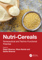Nutri-Cereals (Nutraceutical and Techno-Functional Potential) by Rajan Sharma, Vikas Nanda, Savita Sharma, 9781032169842