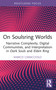 On Soulsring Worlds (Narrative Complexity, Digital Communities, and Interpretation in Dark Souls and Elden Ring) - 9781032684017 by Marco Caracciolo, 9781032684017