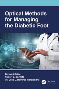 Optical Methods for Managing the Diabetic Foot by Gennadi Saiko, Robert L. Bartlett, Jose L. Ramirez-GarciaLuna, 9781032469584