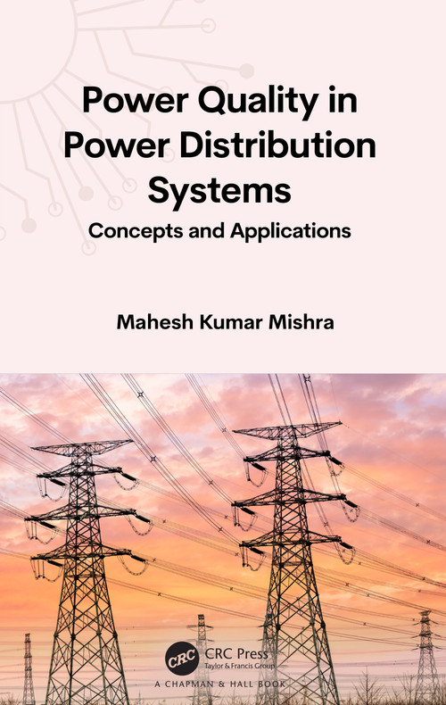Power Quality in Power Distribution Systems (Concepts and Applications) by Mahesh Kumar Mishra, 9781032617299