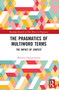 The Pragmatics of Multiword Terms (The Impact of Context) by Melania Cabezas-García, 9781032486529