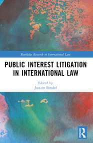 Public Interest Litigation in International Law by Justine Bendel, Yusra Suedi, 9781032560304