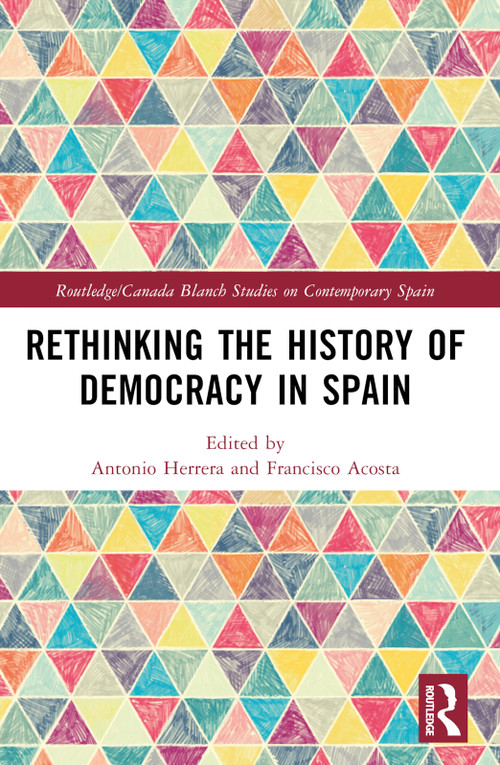 Rethinking the History of Democracy in Spain by Antonio Herrera, Francisco Acosta, 9781032525426