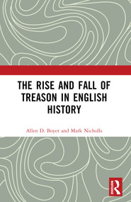 The Rise and Fall of Treason in English History by Allen Boyer, Mark Nicholls, 9780367509958