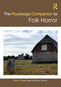 The Routledge Companion to Folk Horror by Robert Edgar, Wayne Johnson, 9781032042879
