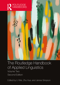 The Routledge Handbook of Applied Linguistics (Volume Two) by Li Wei, Zhu Hua, James Simpson, 9780367536237