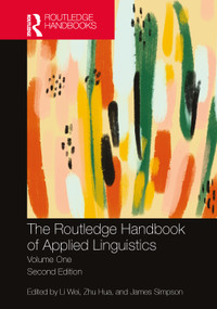 The Routledge Handbook of Applied Linguistics (Volume One) by Li Wei, Zhu Hua, James Simpson, 9780367536268
