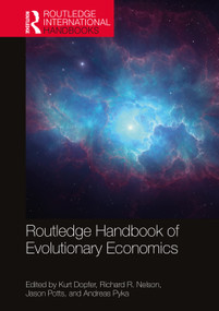 Routledge Handbook of Evolutionary Economics by Kurt Dopfer, Richard R Nelson, Jason Potts, Andreas Pyka, 9781032533391