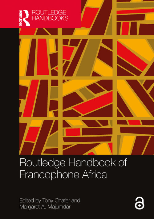 Routledge Handbook of Francophone Africa by Tony Chafer, Margaret A. Majumdar, 9781032586069