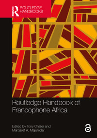Routledge Handbook of Francophone Africa by Tony Chafer, Margaret A. Majumdar, 9781032586069