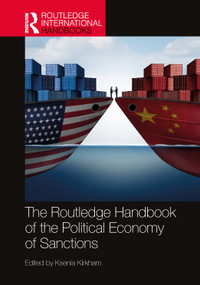 The Routledge Handbook of the Political Economy of Sanctions by Ksenia Kirkham, 9781032355665