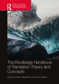 The Routledge Handbook of Translation Theory and Concepts by Reine Meylaerts, Kobus Marais, 9780367752019