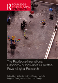 The Routledge International Handbook of Innovative Qualitative Psychological Research by Eleftheria Tseliou, Carolin Demuth, Eugenie Georgaca, Brendan Gough, 9780367677657