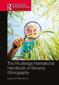 The Routledge International Handbook of Sensory Ethnography by Phillip Vannini, 9781032328744