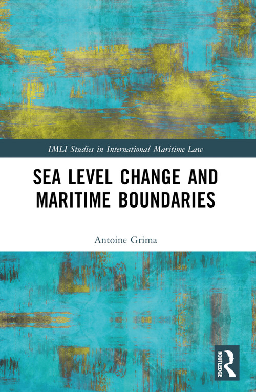 Sea Level Change and Maritime Boundaries by Antoine Grima, 9781032340791