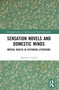 Sensation Novels and Domestic Minds (Mental Health in Victorian Literature) by Mathilde Vialard, 9781032058641