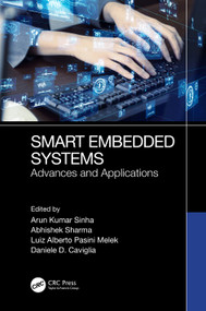 Smart Embedded Systems (Advances and Applications) by Arun Sinha, Abhishek Sharma, Luiz Alberto Pasini Melek, Daniele Caviglia, 9781032628028