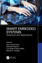 Smart Embedded Systems (Advances and Applications) by Arun Sinha, Abhishek Sharma, Luiz Alberto Pasini Melek, Daniele Caviglia, 9781032628028