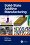 Solid State Additive Manufacturing by Amlan Kar, Zafar Alam, 9781032616018