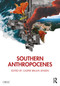 Southern Anthropocenes by Casper Bruun Jensen, 9781041102625