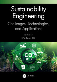 Sustainability Engineering (Challenges, Technologies, and Applications) by Eric C.D. Tan, 9780367766016