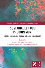 Sustainable Food Procurement (Legal, Social and Organisational Challenges) by Mark Stein, Maurizio Mariani, Roberto Caranta, Yiannis Polychronakis, 9781032492971