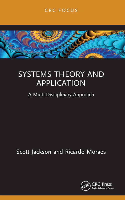 Systems Theory and Application (A Multi-Disciplinary Approach) - 9781032584089 by Scott Jackson, Ricardo Moraes, 9781032584089