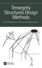 Tensegrity Structures Design Methods by Oren Vilnay, Leon Chernin, Margi Vilnay, 9781032440361