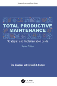 Total Productive Maintenance (Strategies and Implementation Guide) by Tina Agustiady, Elizabeth A. Cudney, 9781032223377
