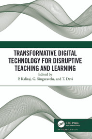 Transformative Digital Technology for Disruptive Teaching and Learning by P Kaliraj, G Singaravelu, T Devi, 9781032675169