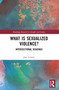 What is Sexualized Violence? (Intersectional Readings) by Jana Schäfer, 9781032621227