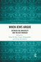 When Jews Argue (Between the University and the Beit Midrash) by Ethan B. Katz, Sergey Dolgopolski, Elisha Ancselovits, 9781032427416