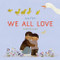 We All Love by Julie Flett, 9781778403279