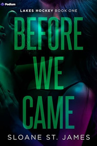 Before We Came (A Hockey Romance) by Sloane St. James, 9798347018666