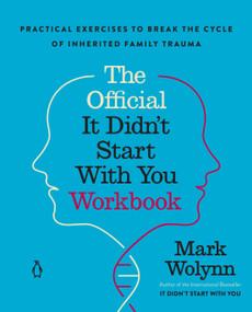 The Official It Didn't Start with You Workbook (The Companion to the Worldwide Bestseller) by Mark Wolynn, 9780593994436