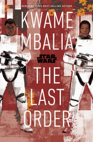 Star Wars: The Last Order by Kwame Mbalia, 9781368065610
