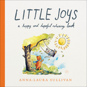 Little Joys (A Happy and Hopeful Coloring Book) by Anna-Laura Sullivan, 9780063478985