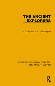 The Ancient Explorers by M. Cary, E.M. Warmington, 9781032763637