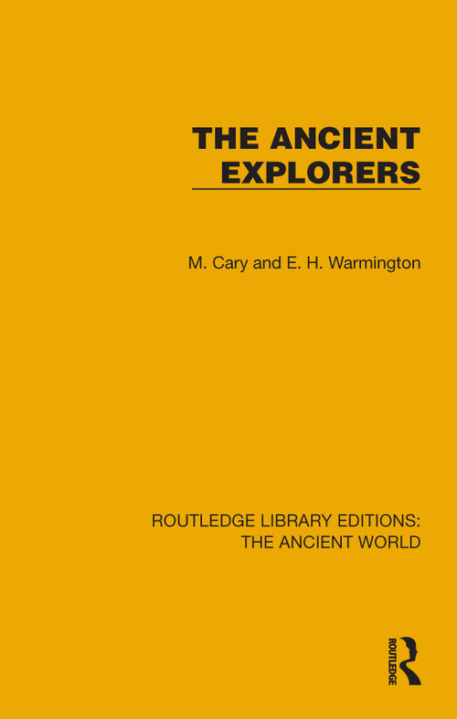 The Ancient Explorers by M. Cary, E.M. Warmington, 9781032763637