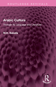 Arabic Culture (Through its Language and Literature) by M.H. Bakalla, 9781032514895