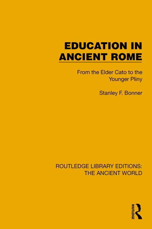 Education in Ancient Rome (From the Elder Cato to the Younger Pliny) - 9781032775173 by Stanley F. Bonner, 9781032775173