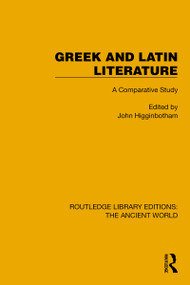 Greek and Latin Literature (A Comparative Study) by John Higginbotham, 9781032774046