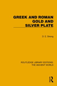 Greek and Roman Gold and Silver Plate by D.E. Strong, 9781032751948