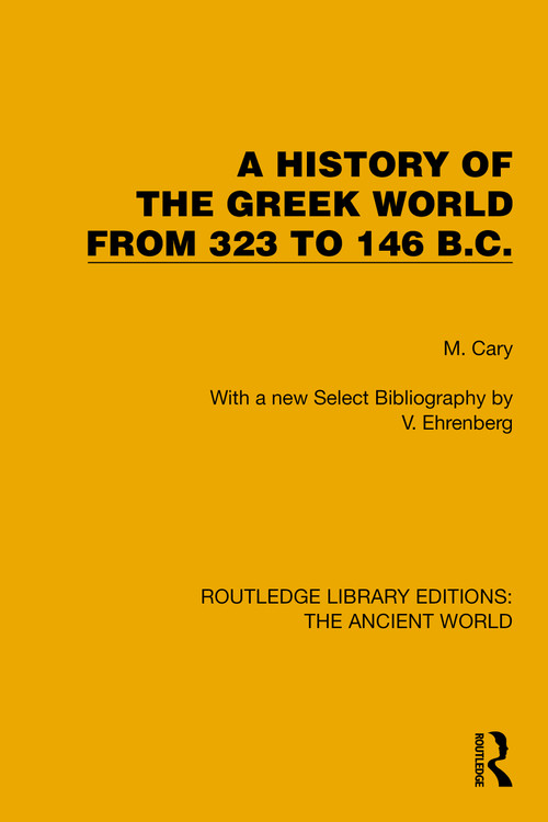 A History of the Greek World from 323 to 146 B.C. by M. Cary, 9781032767697