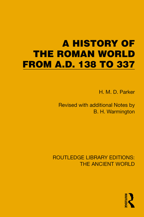 A History of the Roman World from A.D. 138 to 337 by H.M.D. Parker, 9781032767987