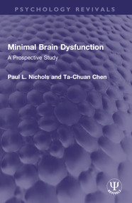 Minimal Brain Dysfunction (A Prospective Study) by Paul L. Nichols, Ta-Chuan Chen, 9781032594538