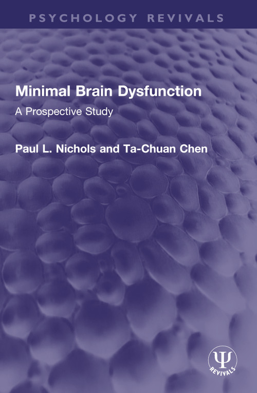 Minimal Brain Dysfunction (A Prospective Study) by Paul L. Nichols, Ta-Chuan Chen, 9781032594538