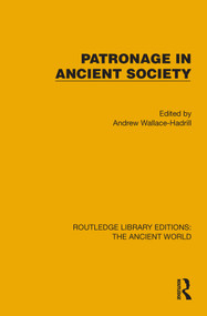 Patronage in Ancient Society by Andrew Wallace-Hadrill, 9781032775159