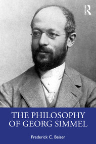 The Philosophy of Georg Simmel by Frederick C. Beiser, 9781041112099